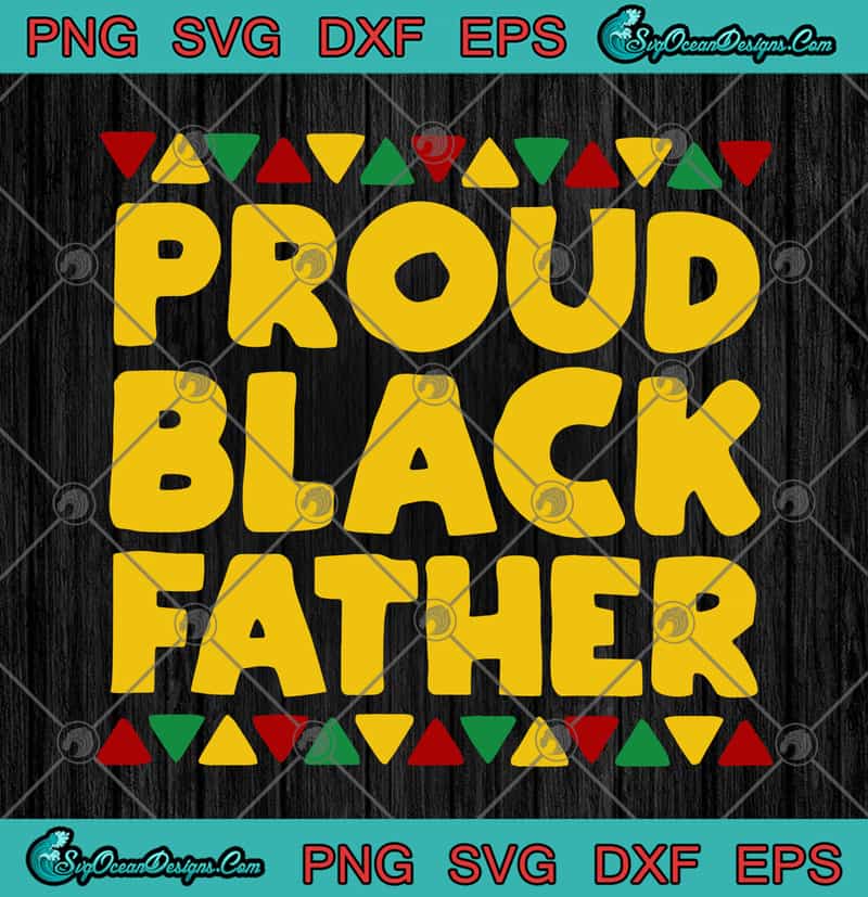 Download Proud Black Father Dope Black Fathers Father's Day SVG PNG EPS DXF SVG - Black Dad SVG Cricut ...