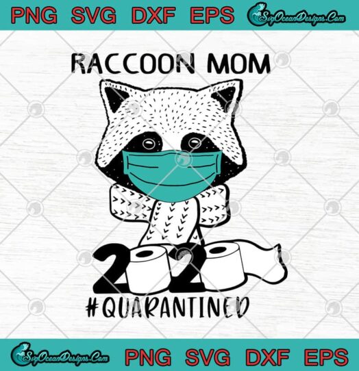 Raccoon Mom 2020 Quarantined
