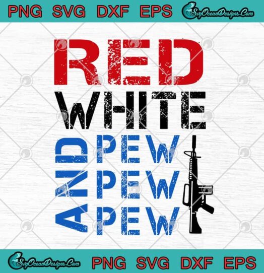 Red White And Pew Pew Pew 4th Of July