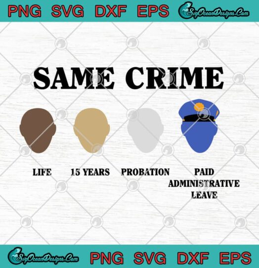 Same Crime Life 15 Years Probation Paid Administrative Leave