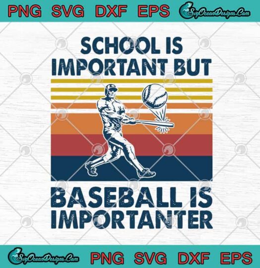 School Is Important But Baseball Is Importanter