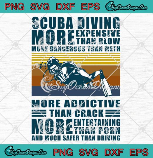 Scuba Diving More Expensive Than Blow More Dangerous Than Meth Vintage SVG PNG EPS DXF Cricut File Silhouette Art