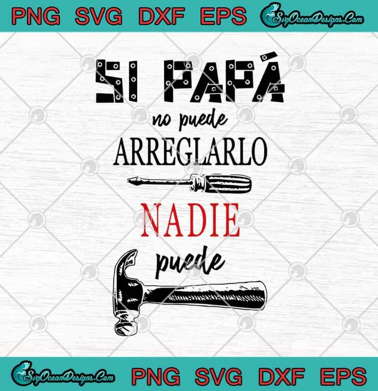 Si papá no puede arreglarlo nadie puede