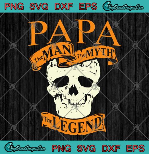 Skull Papa The Man The Myth The Legend