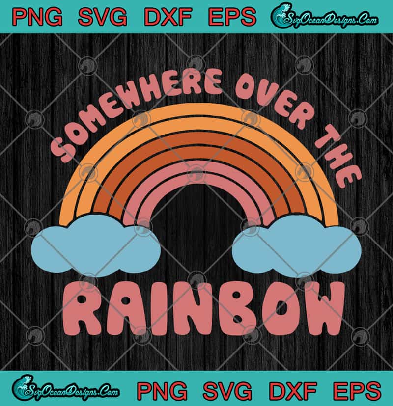 Download Somewhere Over The Rainbow SVG PNG EPS DXF Cricut File ...