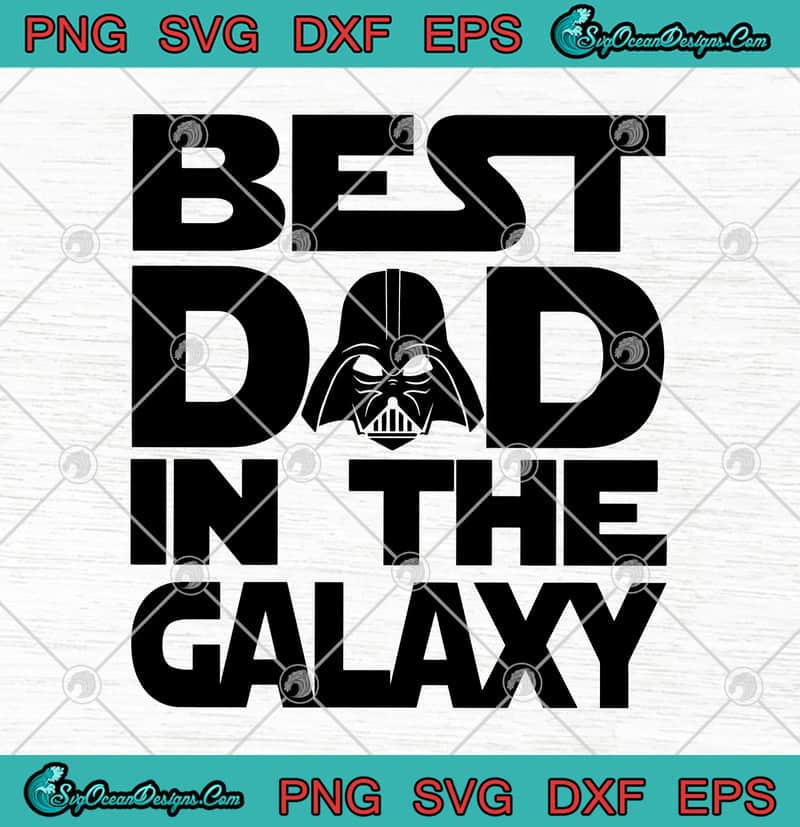 Visión general resistirse factible Star Wars Darth Vader Best Dad In The Galaxy Father's Day SVG PNG EPS DXF - Star  Wars SVG - Darth Vader SVG Cricut File Silhouette Art