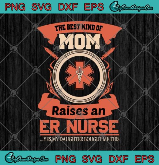 The Best Kind Of Mom Raises An ER Nurse