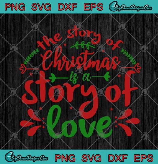 The Story Of Christmas Is A Story Of Love
