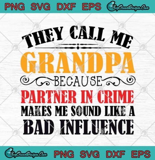 They Call Me Grandpa Because Partner In Crime Makes Me Sound Like A Bad Influence 1