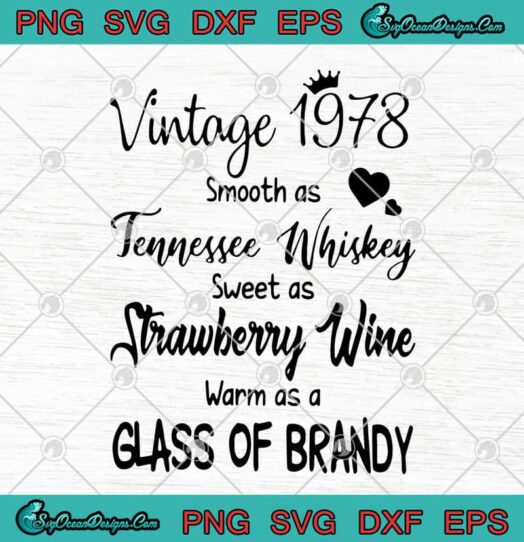 Vintage 1978 Smooth As Tennessee Whiskey Sweet As Strawberry Wine Warm As A Glass Of Brandy
