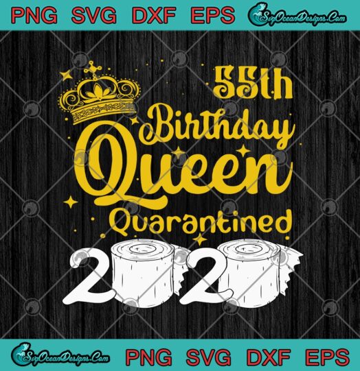 55th Birthday Queen Quarantined 2020 Toilet Paper