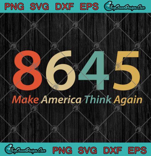 8645 Make America Think Again