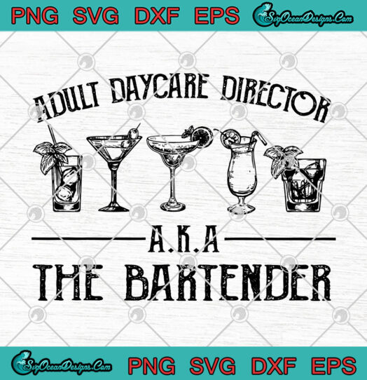 Adult Daycare Director AKA The Bartender svg