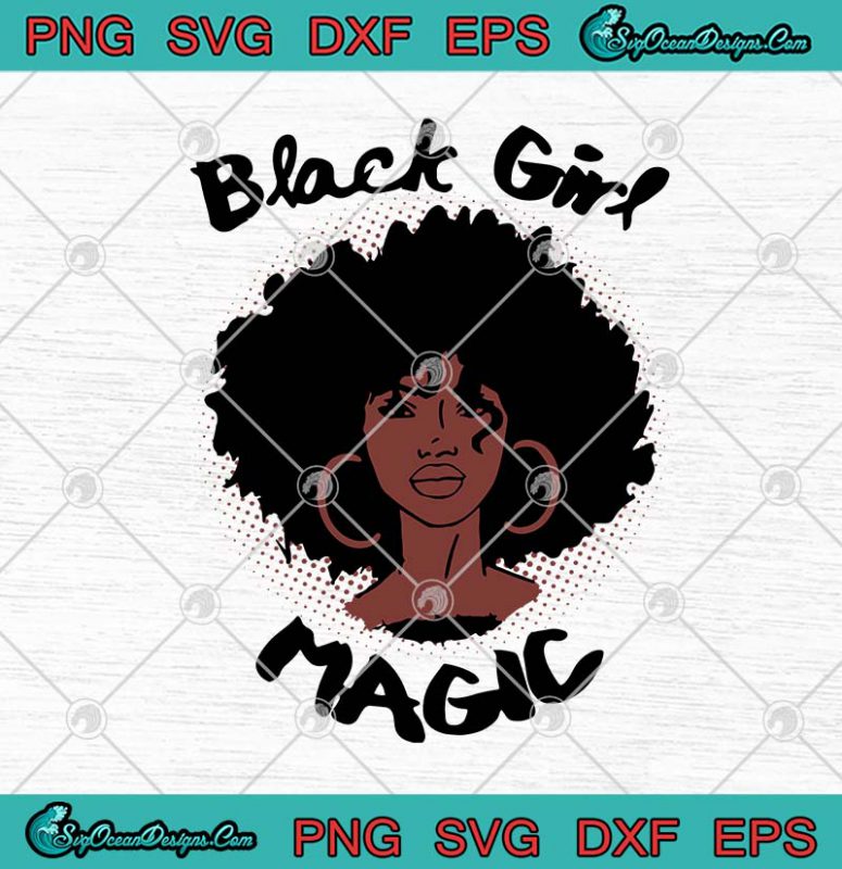 Afro Black Girl Magic African American SVG PNG EPS DXF - Black History ...