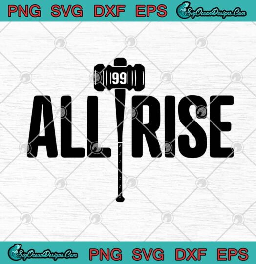 All Rise 99 All Rise For The Judge Ny Yankee Baseball Svg Png Eps Dxf 