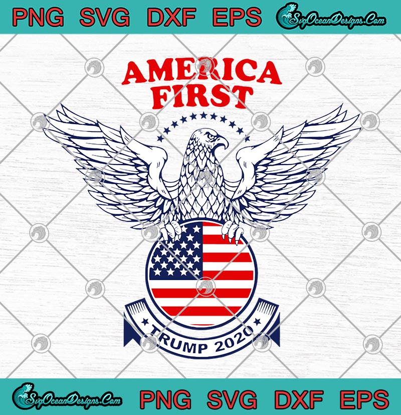 Download Eagle America First Trump 2020 American Flag SVG PNG EPS ...