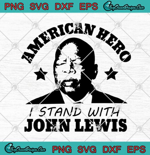American Hero I Stand With John Lewis