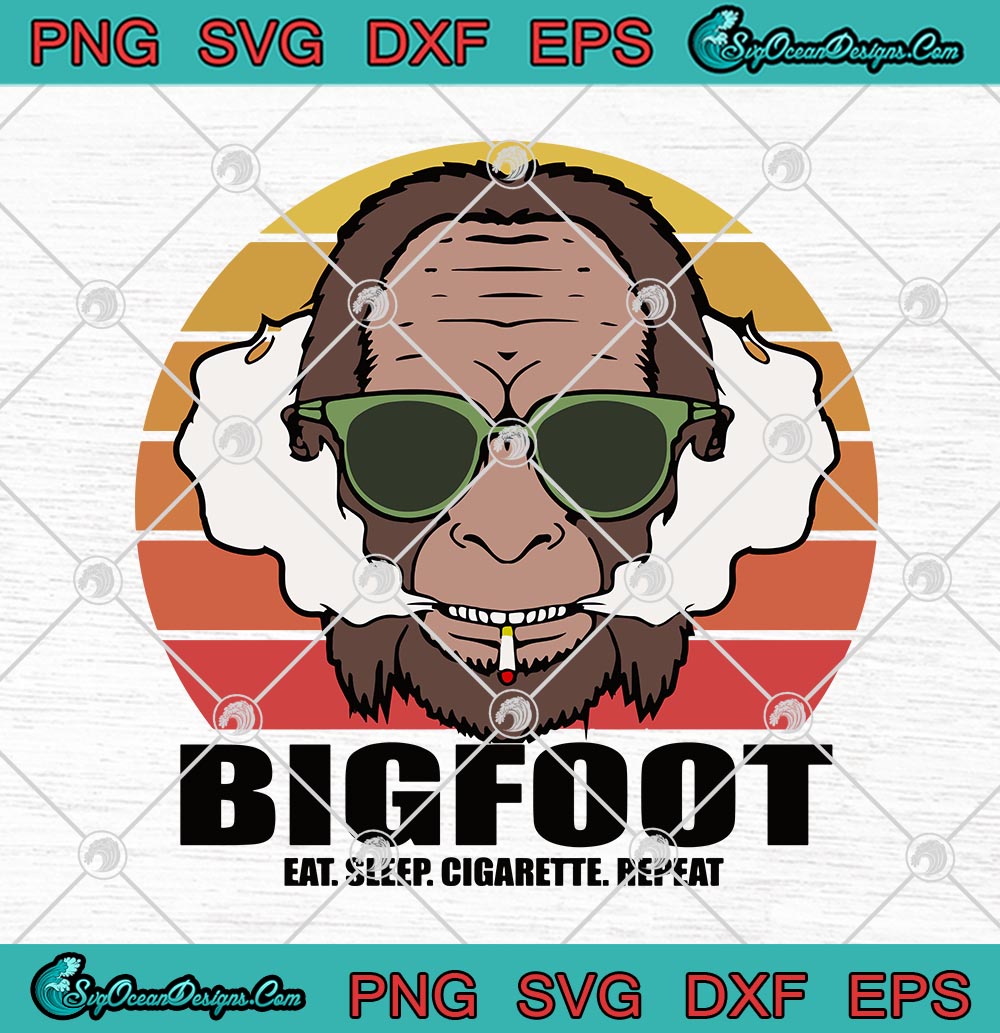 Download Bigfoot Eat Sleep Cigarette Repeat Vintage SVG PNG EPS DXF ...