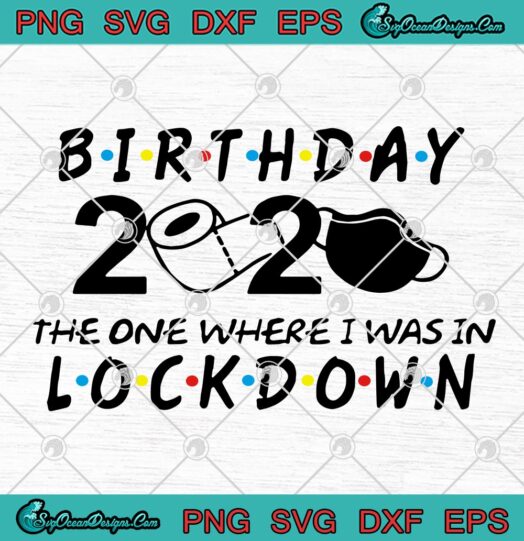 Birthday 2020 The One Where I Was In Lockdown