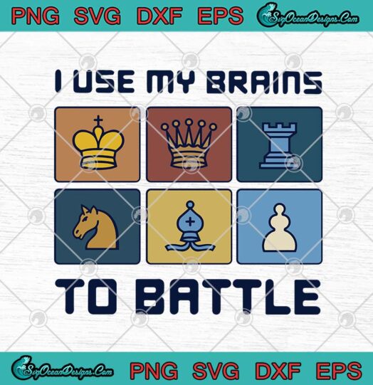 Chess I Use My Brains To Battle