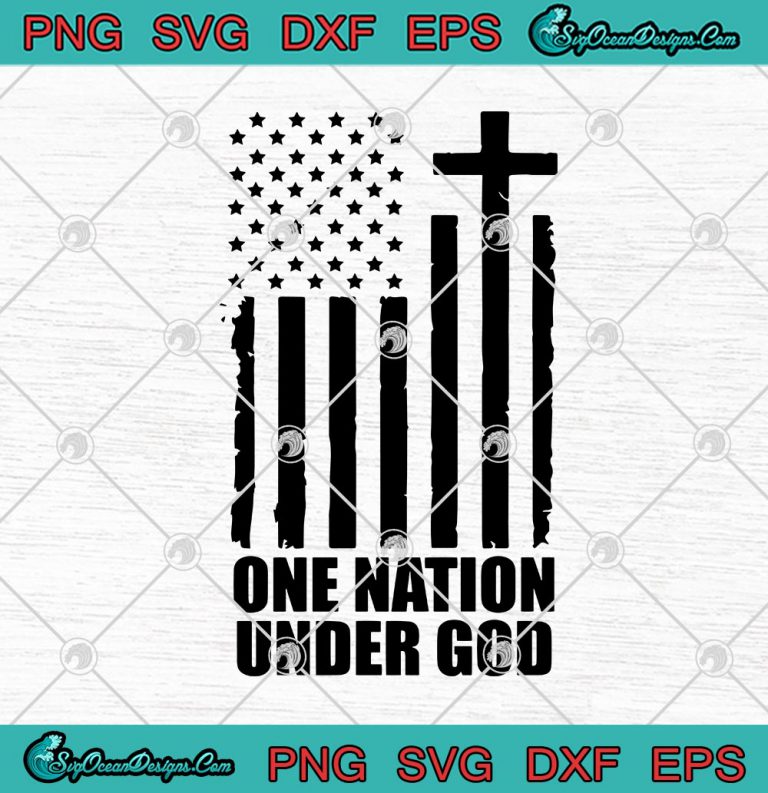 Christian One Nation Under God Cross American Flag SVG PNG EPS DXF ...