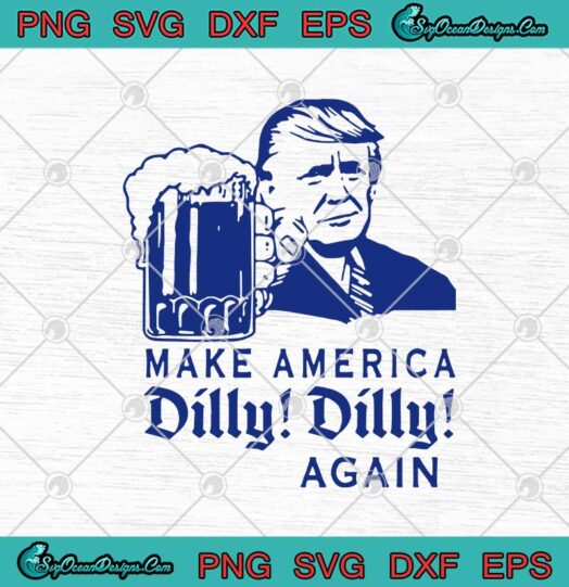 Donald Trump Make America Dilly Dilly Again