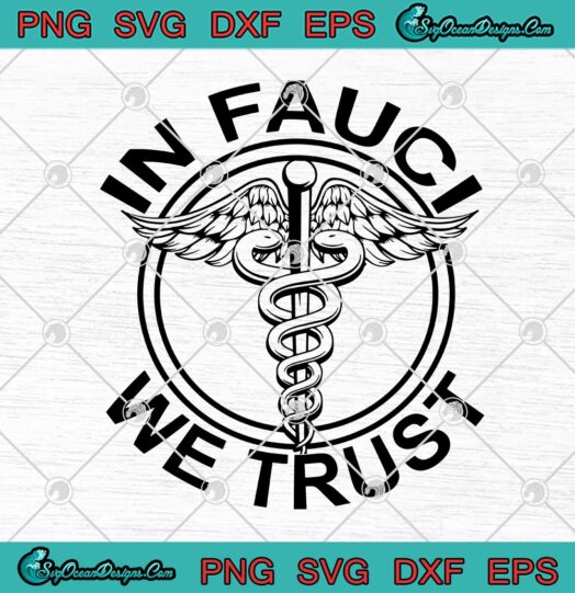 Dr. Fauci In Fauci We Trust