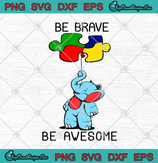 Elephant Autism Be Brave Be Awesome
