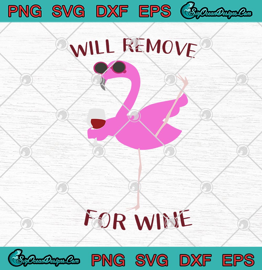 Download Flamingo Will Remove For Wine Funny SVG PNG EPS DXF Cricut ...