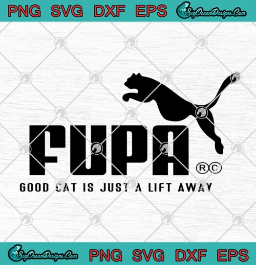 Fuma Fupa Good Cat Is Just A Lift Away Funny Puma