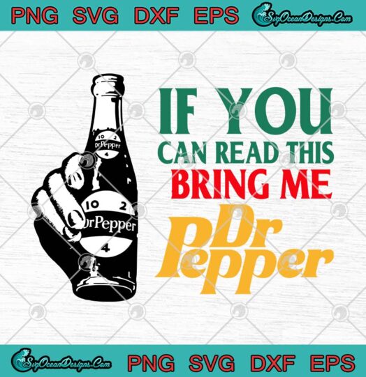 If You Can Read This Bring Me Dr. Pepper
