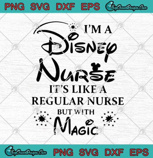 Im A Disney Nurse Its Like A Regular Nurse