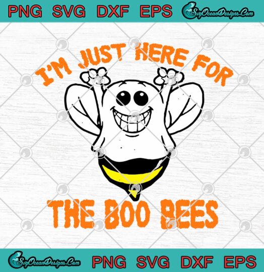Im Just Here For The Boo Bees