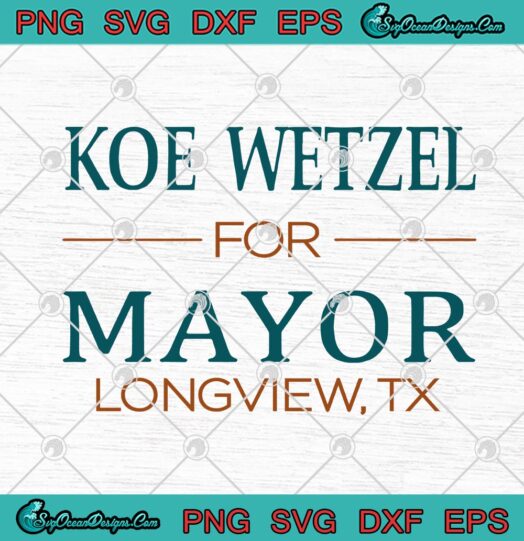Koe Wetzel For Mayor Longview