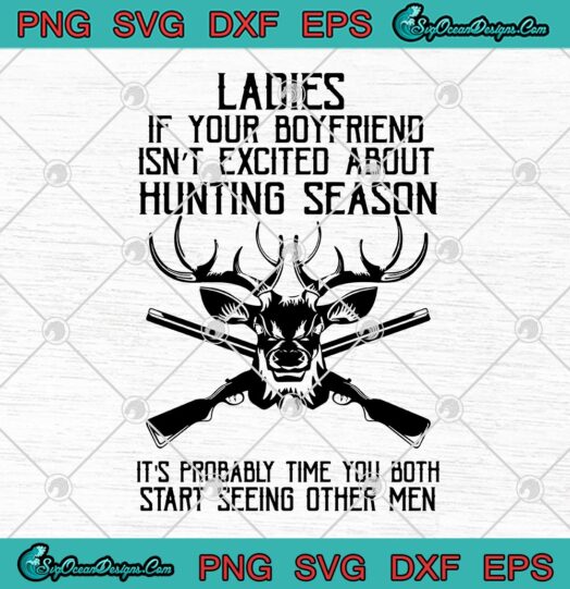 Ladies If Your Boyfriend Isnt Excited About Hunting Season