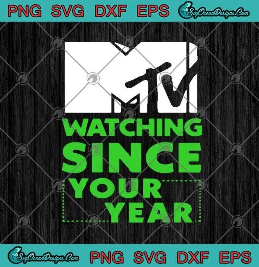 MTV Watching Since
