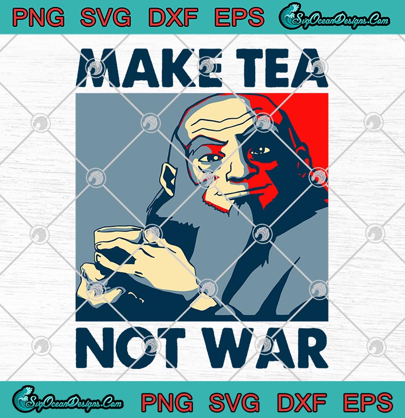 Iroh Make Tea Not War Peaceful Samurai Tea Drinker SVG PNG EPS DXF