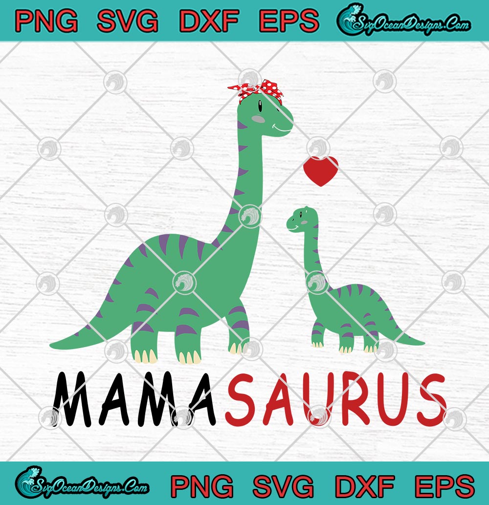 Download Mamasaurus T-Rex Mama Saurus Dinosaur Mom SVG PNG EPS DXF ...