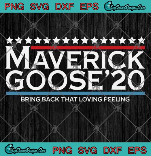 Maverick Goose20 Bring Back That Loving Feeling svg