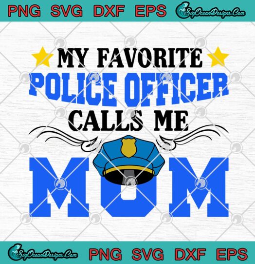 My Favorite Police Officer Calls Me Mom 1