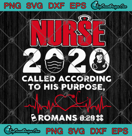 Nurse 2020 Called According To His Purposem Romans 8 28 svg