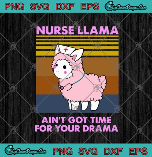 Nurse Llama Aint Got Time For Your Drama