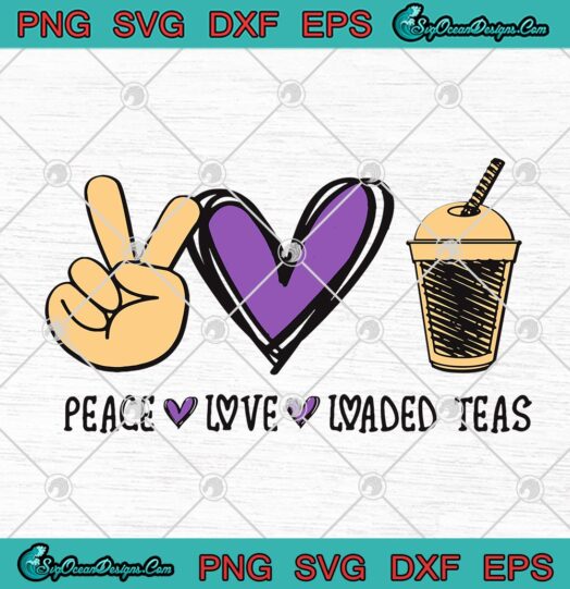 Peace Love Loaded Teas