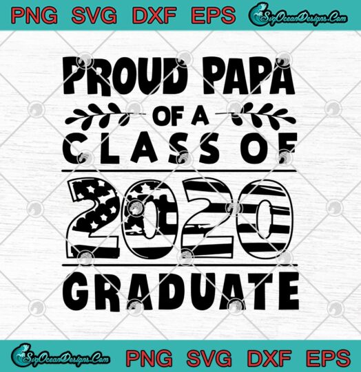 Proud Papa Of A Class Of 2020 Graduate