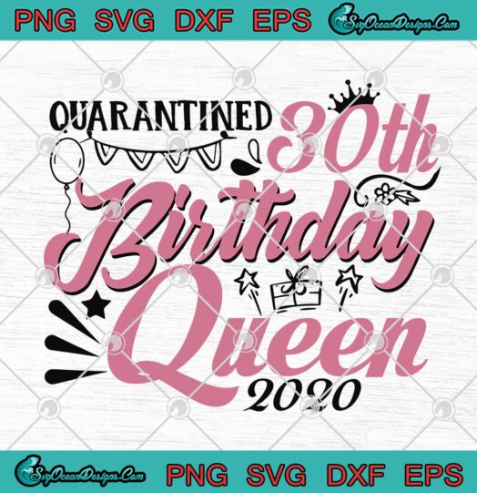 Quarantined 30th Birthday Queen 2020