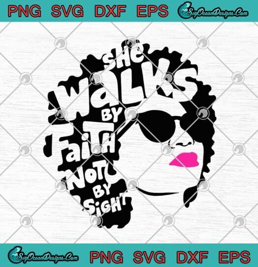 She Walks By Faith Bot By Sight svg