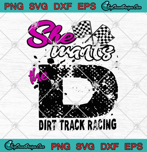 She Wants The Dirt Track Racing Flags SVG PNG EPS DXF SVG Cricut File ...