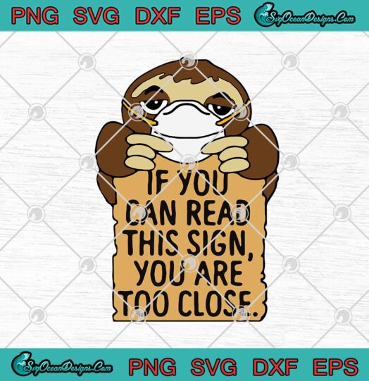Sloths Face Mask If You Can Read This Sign