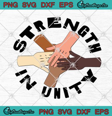 Strength In Unity SVG PNG EPS DXF SVG Cricut File Silhouette Art