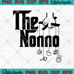 The Nonno Italian Grandfather Birthday Italy Grandpa SVG PNG EPS DXF Cricut File Silhouette Art